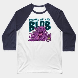 Beware of the Blob Baseball T-Shirt